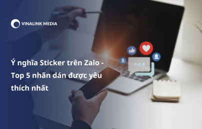 Ý nghĩa Sticker trên Zalo - Top 5 nhãn dán được yêu thích nhất